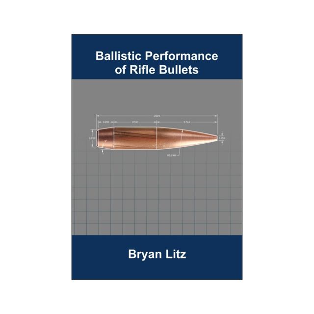 Ballistic Performance of Rifle Bullets Edition 2nd Edition by Bryan Litz