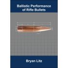Ballistic Performance of Rifle Bullets Edition 2nd Edition by Bryan Litz